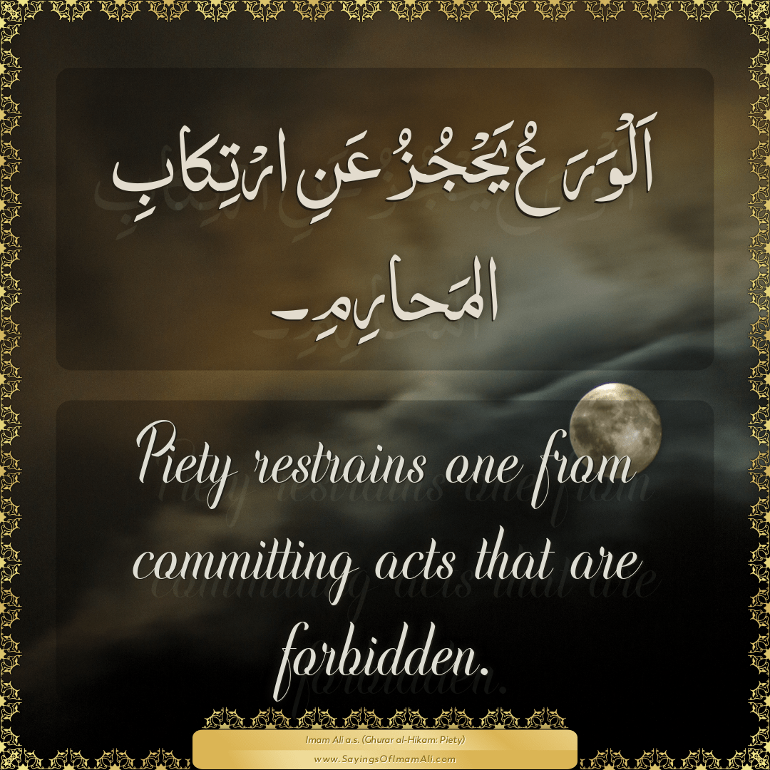 Piety restrains one from committing acts that are forbidden.